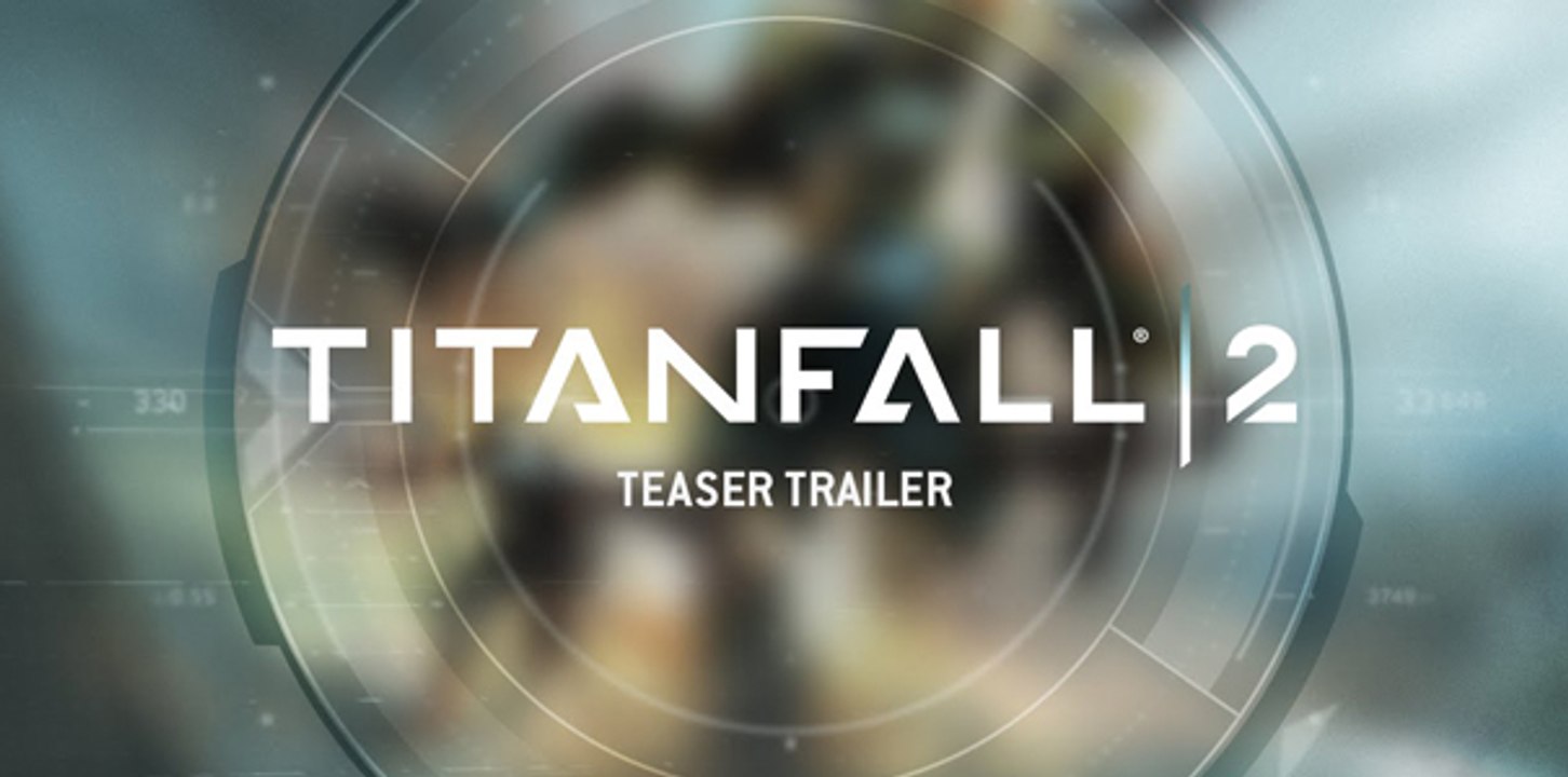Titanfall 2 Teaser Trailer