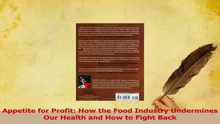 Read  Appetite for Profit How the Food Industry Undermines Our Health and How to Fight Back Ebook Free