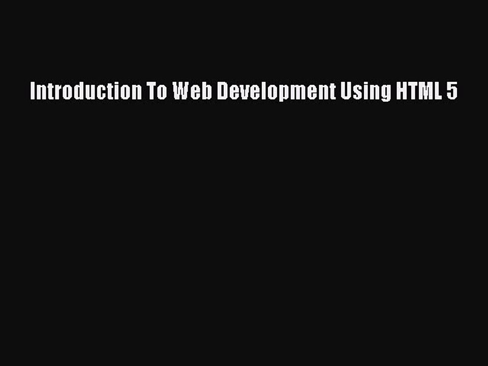 Read Introduction To Web Development Using HTML 5 PDF Free