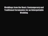 Read Weddings from the Heart: Contemporary and Traditional Ceremonies for an Unforgettable