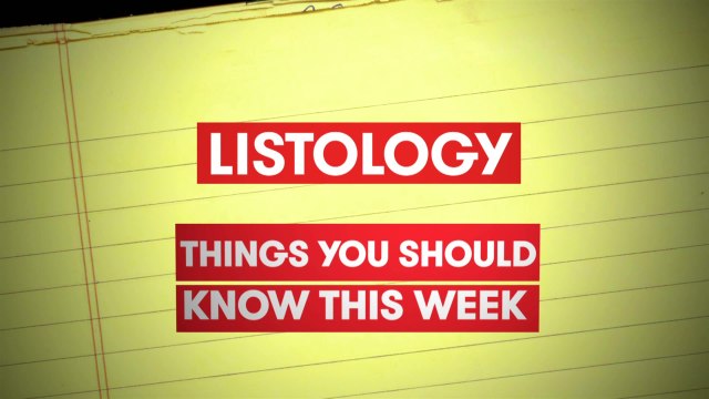 5 Things You Should Know About This Week: 'Listology'