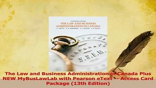 Download  The Law and Business Administration in Canada Plus NEW MyBusLawLab with Pearson eText  Ebook Free