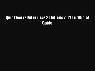 Read Quickbooks Enterprise Solutions 7.0 The Official Guide PDF Free