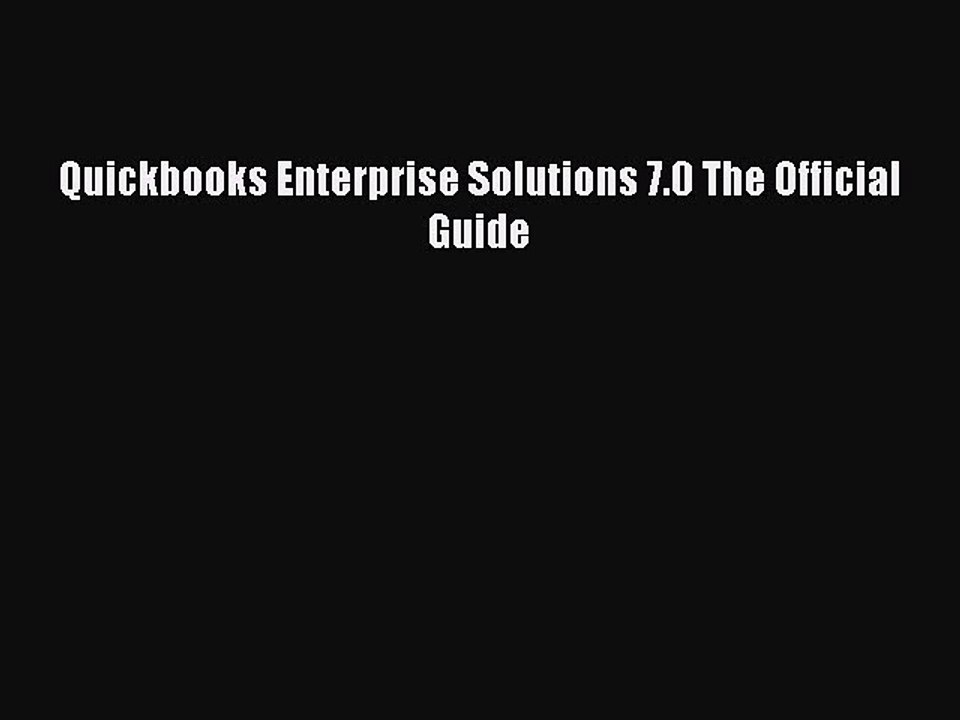 Read Quickbooks Enterprise Solutions 7.0 The Official Guide PDF Free