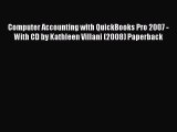 Download Computer Accounting with QuickBooks Pro 2007 -With CD by Kathleen Villani (2008) Paperback