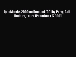 Read Quickbooks 2009 on Demand (09) by Perry Gail - Madeira Laura [Paperback (2009)] Ebook