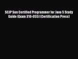Read SCJP Sun Certified Programmer for Java 5 Study Guide (Exam 310-055) (Certification Press)