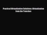 Read Practical Virtualization Solutions: Virtualization from the Trenches Ebook Free