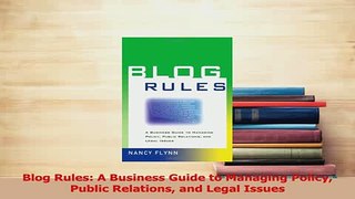 Read  Blog Rules A Business Guide to Managing Policy Public Relations and Legal Issues Ebook Free