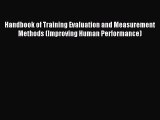 Read Handbook of Training Evaluation and Measurement Methods (Improving Human Performance)