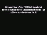 Read Microsoft SharePoint 2010 Web Apps Quick Reference Guide (Cheat Sheet of Instructions