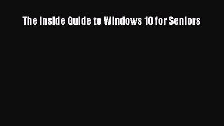 Download The Inside Guide to Windows 10 for Seniors Ebook Online