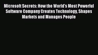 Read Microsoft Secrets: How the World's Most Powerful Software Company Creates Technology Shapes