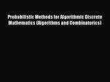 Download Probabilistic Methods for Algorithmic Discrete Mathematics (Algorithms and Combinatorics)