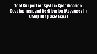 Read Tool Support for System Specification Development and Verification (Advances in Computing