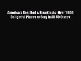 Download America's Best Bed & Breakfasts : Over 1600 Delightful Places to Stay in All 50 States