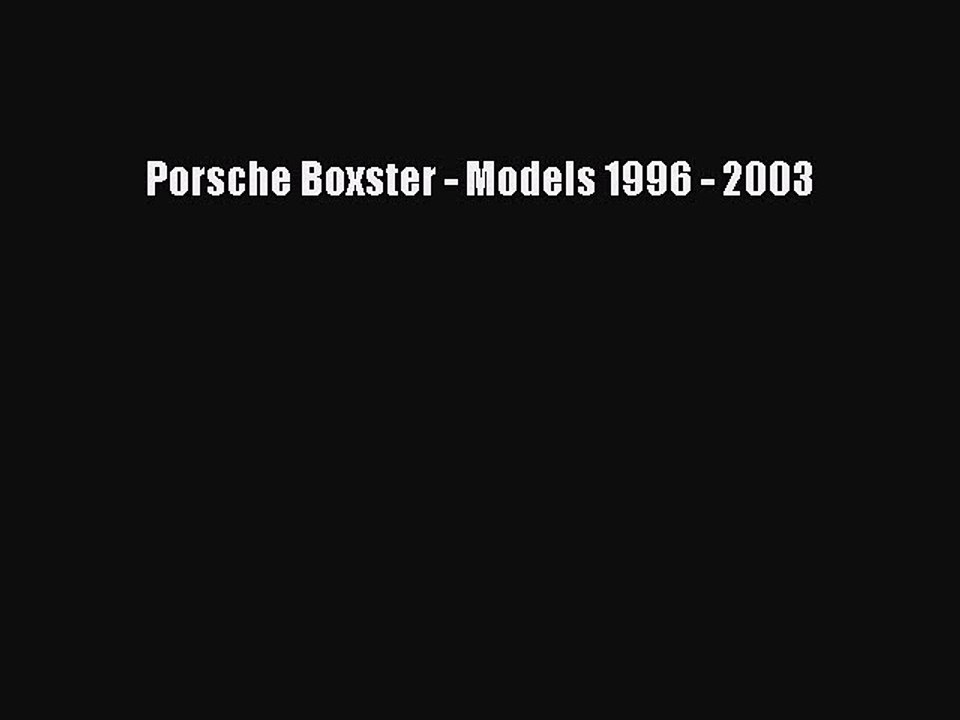 PDF Porsche Boxster - Models 1996 - 2003 Free Books