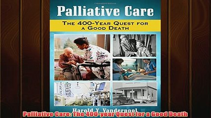 Free   Palliative Care The 400year Quest for a Good Death Read Download