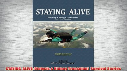Free   STAYING  ALIVE Dialysis  Kidney Transplant  Survival Stories Read Download