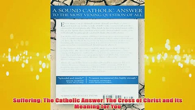 Free Suffering The Catholic Answer The Cross of Christ and Its Meaning for You Read Download
