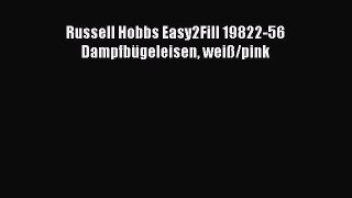 BESTE PRODUKT Zum Kaufen Russell Hobbs Easy2Fill 19822-56 Dampfb?geleisen wei?/pink