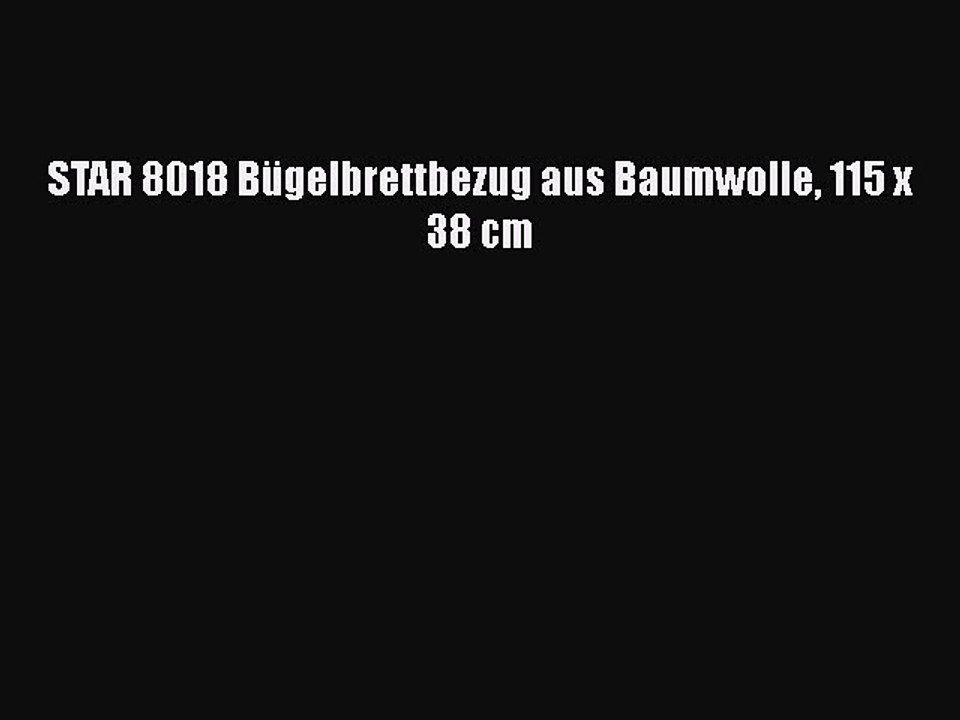 BESTE PRODUKT Zum Kaufen STAR 8018 B?gelbrettbezug aus Baumwolle 115 x 38 cm