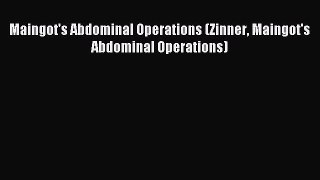 Read Maingot's Abdominal Operations (Zinner Maingot's Abdominal Operations) Ebook Free