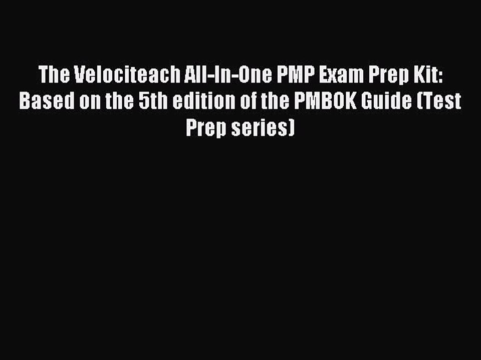 Read The Velociteach All-In-One PMP Exam Prep Kit: Based on the 5th edition of the PMBOK Guide