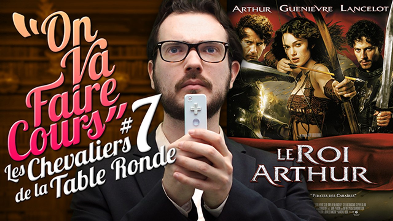 On va faire Cours #7 - Les Chevaliers de la Table Ronde [Les clichés de l'Histoire au cinéma]