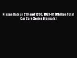 PDF Nissan Datsun 210 and 1200 1973-81 (Chilton Total Car Care Series Manuals)  Read Online