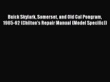 PDF Buick Skylark Somerset and Old Cal Pongram 1985-92 (Chilton's Repair Manual (Model Specific))
