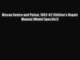 Download Nissan Sentra and Pulsar 1982-92 (Chilton's Repair Manual (Model Specific))  Read
