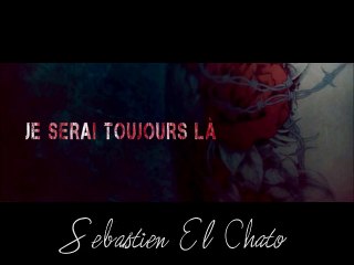 Je serai là - Sébastien El Chato