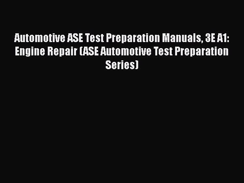 PDF Automotive ASE Test Preparation Manuals 3E A1: Engine Repair (ASE Automotive Test Preparation