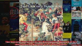 Download  The Unicorn Tapestries in The Metropolitan Museum of Art Metropolitan Museum of Art Full EBook Free