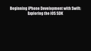 Read Beginning iPhone Development with Swift: Exploring the iOS SDK Ebook Free