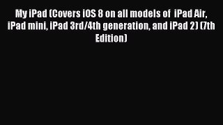 Read My iPad (Covers iOS 8 on all models of  iPad Air iPad mini iPad 3rd/4th generation and