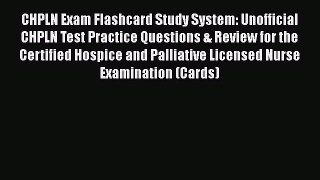 [Read book] CHPLN Exam Flashcard Study System: Unofficial CHPLN Test Practice Questions & Review