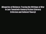 PDF Allegories of Violence: Tracing the Writings of War in Late Twentieth-Century Fiction (Literary