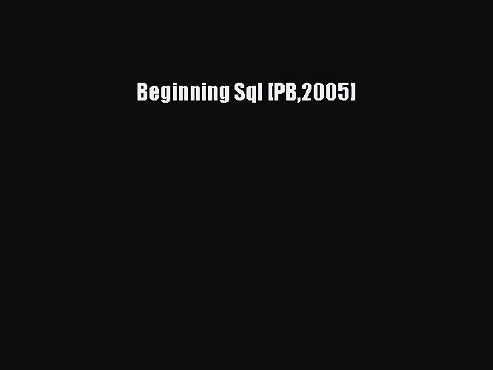 Read Beginning Sql [PB2005] Ebook Free