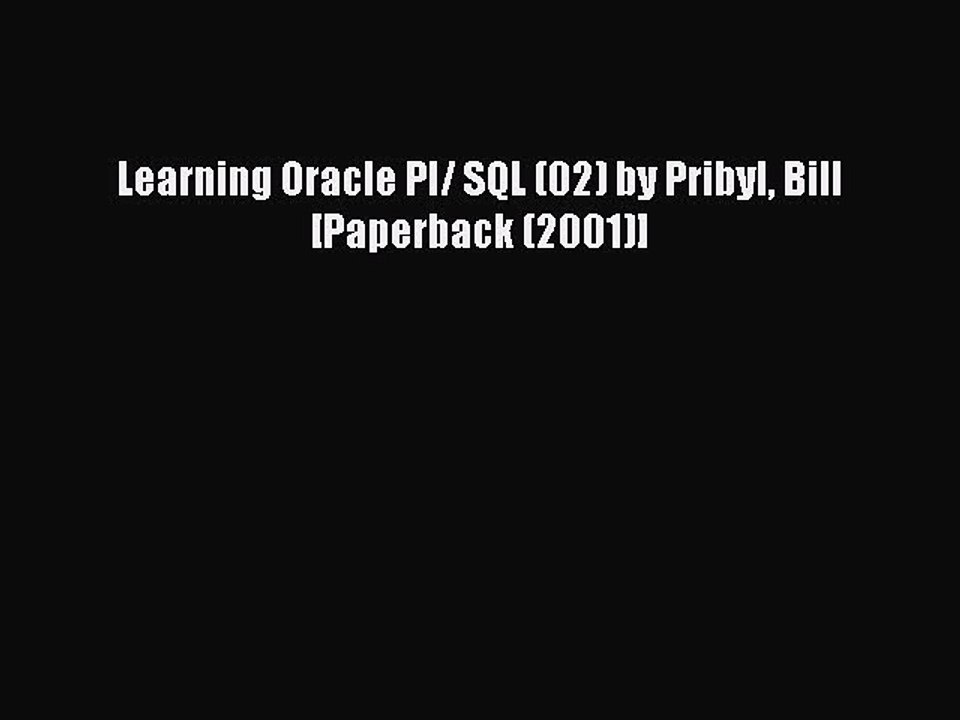 Read Learning Oracle Pl/ SQL (02) by Pribyl Bill [Paperback (2001)] PDF Online