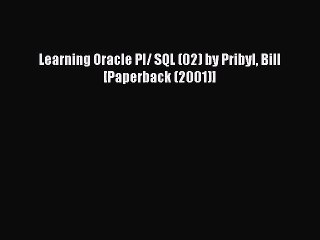 Read Learning Oracle Pl/ SQL (02) by Pribyl Bill [Paperback (2001)] PDF Online