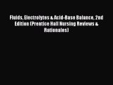 [Read book] Fluids Electrolytes & Acid-Base Balance 2nd Edition (Prentice Hall Nursing Reviews