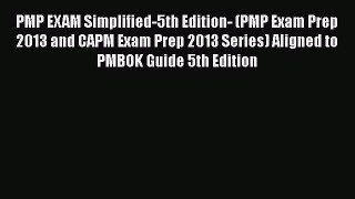 [Read book] PMP EXAM Simplified-5th Edition- (PMP Exam Prep 2013 and CAPM Exam Prep 2013 Series)