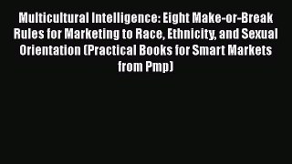 [Read book] Multicultural Intelligence: Eight Make-or-Break Rules for Marketing to Race Ethnicity