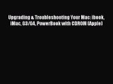 Read Upgrading & Troubleshooting Your Mac: ibook iMac G3/G4 PowerBook with CDROM (Apple) Ebook