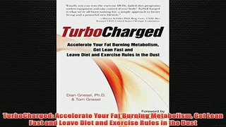 Free   TurboCharged Accelerate Your Fat Burning Metabolism Get Lean Fast and Leave Diet and Read Download