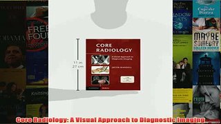 Free   Core Radiology A Visual Approach to Diagnostic Imaging Read Download
