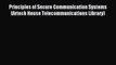 Read Principles of Secure Communication Systems (Artech House Telecommunications Library) Ebook