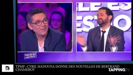TPMP : Cyril Hanouna donne des nouvelles de Bertrand Chameroy (vidéo)